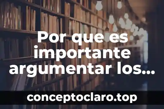 Por que es importante argumentar los puntos de vista expuestos
