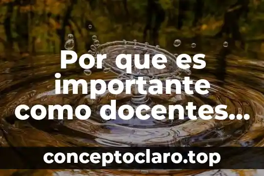 Por que es importante como docentes planear y evaluar 3 Por que es importante como docentes evaluar