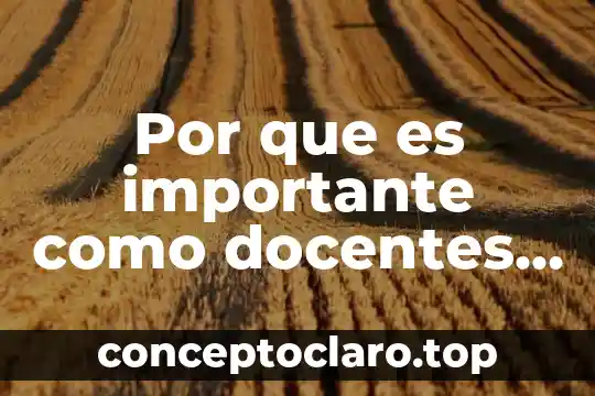 Por que es importante como docentes evaluar 4 Por que es importante como docentes planear y evaluar