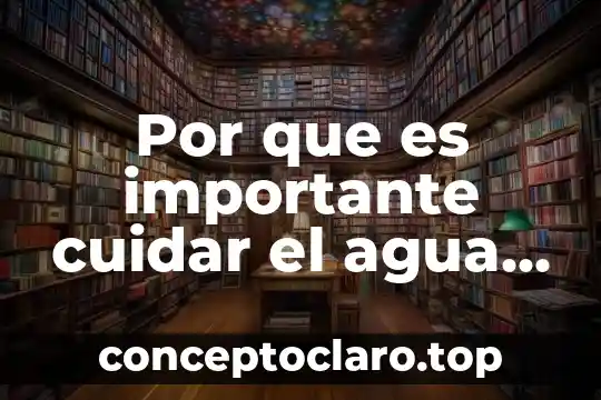 Por que es importante cuidar el agua de mares
