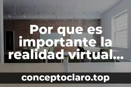 Por que es importante la realidad virtual en la arquitectura