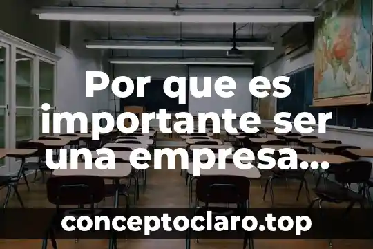 Por que es importante ser una empresa altamente responsable