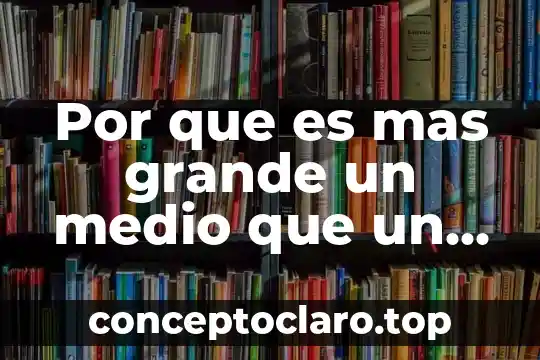 Por que es mas grande un medio que un tercio