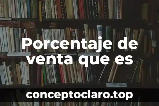 Porcentaje de venta que es