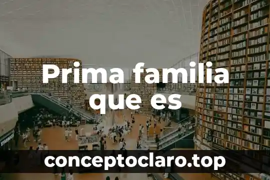 Prima familia que es
