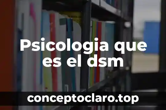 Qué es para psicología anormalidad 4 Psicologia que es el dsm