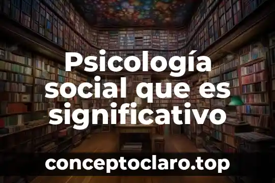 Psicología social que es significativo