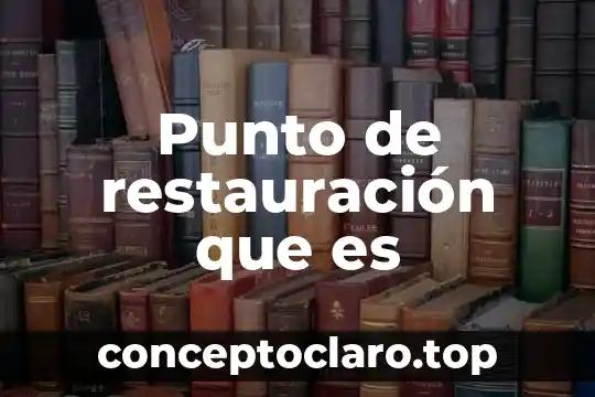 Punto de restauración que es