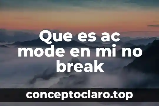 Que es ac mode en mi no break