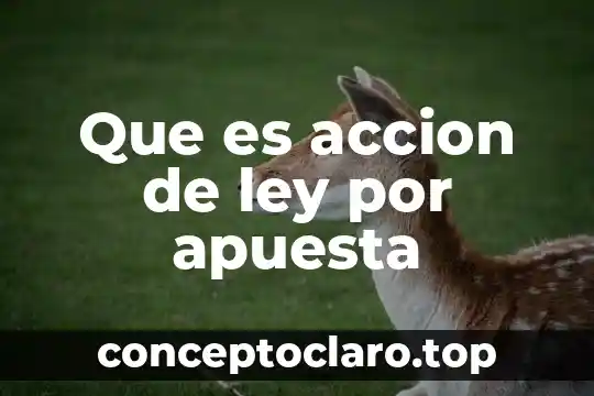 Que es accion de ley por apuesta