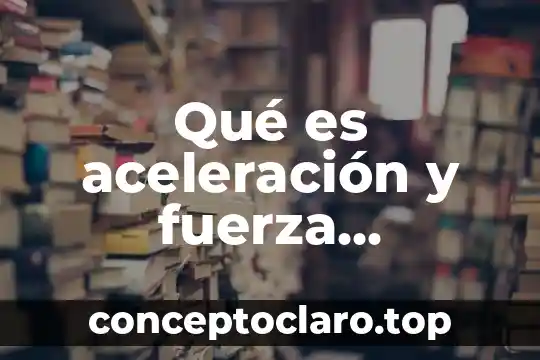 Qué es aceleración y fuerza centrípeta