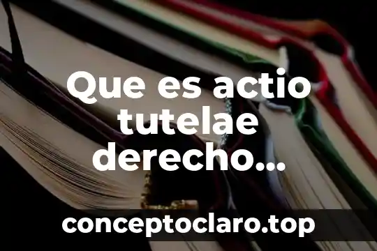 Que es actio tutelae derecho romano