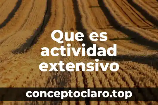 Que es actividad en fisioterapia 6 Que es actividad extensivo
