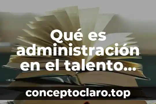 Qué es administración en el talento humano en la salud