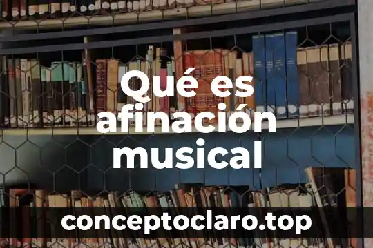 Qué es afinación musical