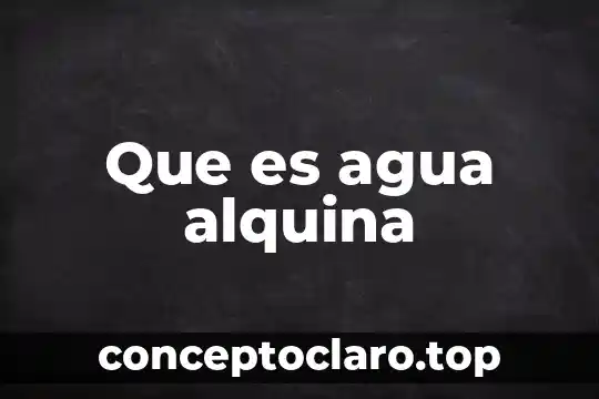 Que es agua alquina