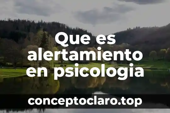 Que es alertamiento en psicologia