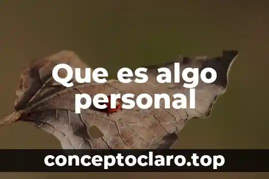 Que es algo personal