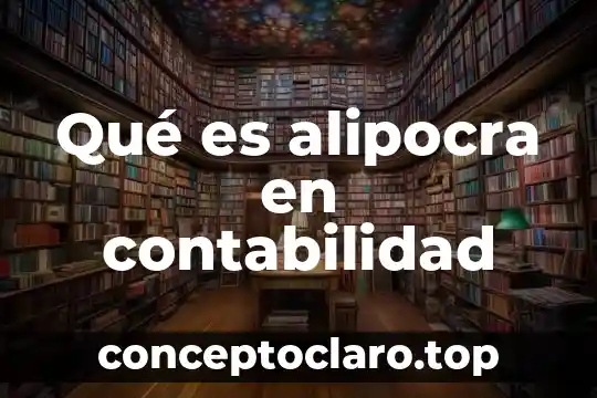 Que es el concepto de utilidad en contabilidad 8 Qué es alipocra en contabilidad