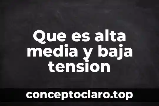 Que es alta en el sistema 4 Que es alta media y baja tension
