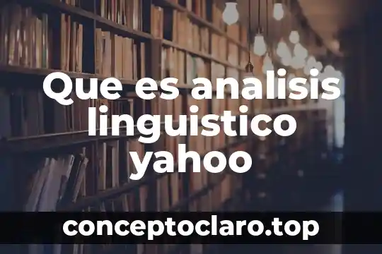 Que es analisis linguistico yahoo