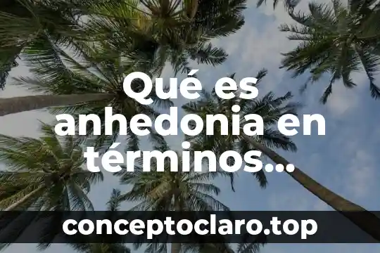 Qué es anhedonia en términos médicos