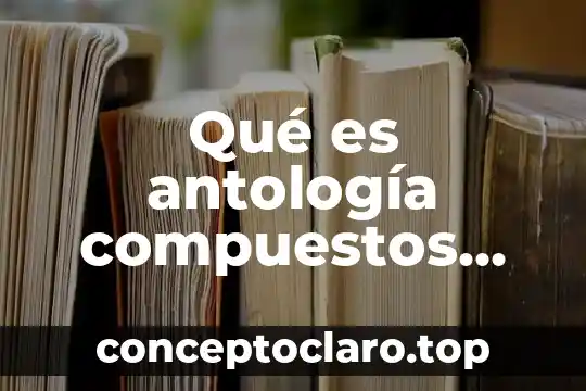 Que es alimentos transgenicos y organicos 8 Qué es antología compuestos orgánicos e inorgánicos