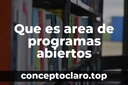 Qué es el área de trabajo en una tesis 5 Que es area de programas abiertos
