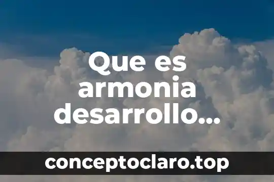 Que es armonia desarrollo humano