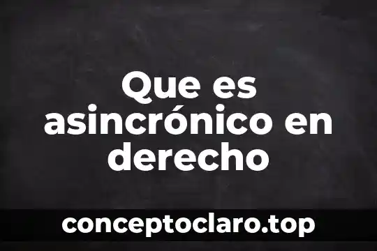 Concepto que es jurisprudencia en derecho mexicano 7 Que es asincrónico en derecho
