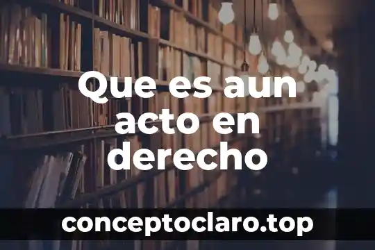Que es aun acto en derecho
