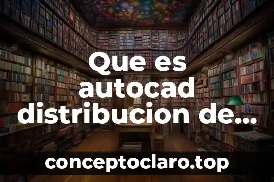 Que es autocad distribucion de planta