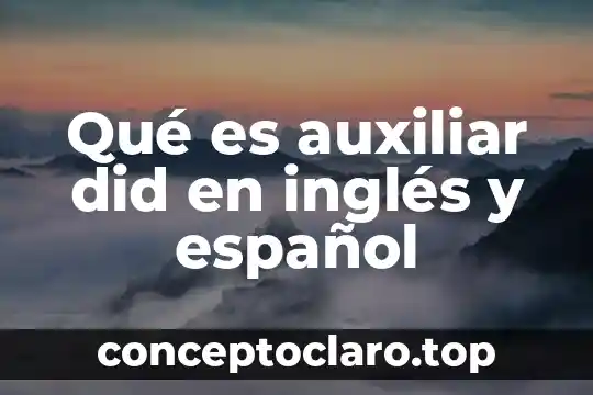 Que es fou en ingles 8 Qué es auxiliar did en inglés y español