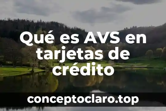 Tdc que es en las tarjetas de crédito 7 Qué es AVS en tarjetas de crédito