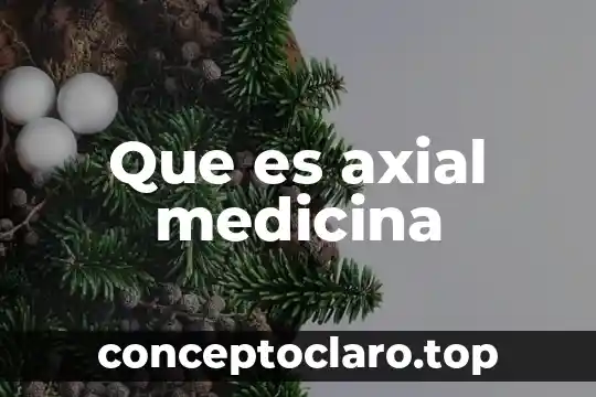 Que es homologia en medicina 7 Que es axial medicina