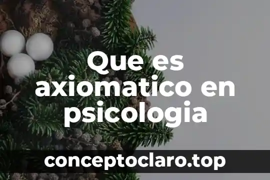 Qué es felicidad según la psicología positiva 5 Que es axiomatico en psicologia