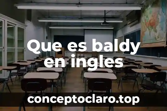 Qué es auxiliar did en inglés y español 8 Que es baldy en ingles