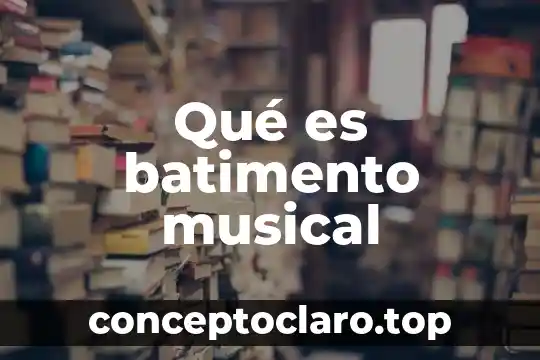 Qué es batimento musical