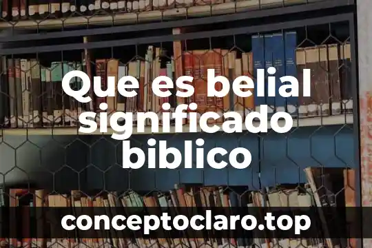 Que es belial significado biblico
