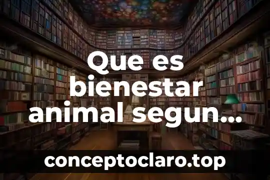 Qué es un animal pecane 6 Que es bienestar animal segun la oie