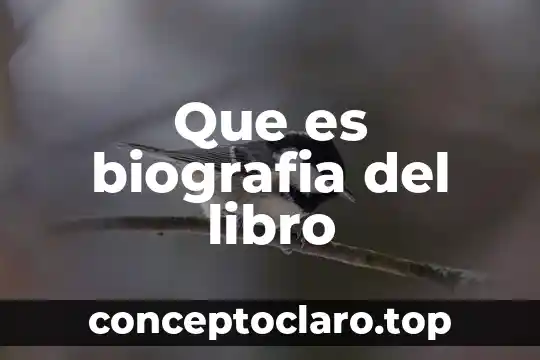 Que es la biografia en un texto introductorio 5 Que es biografia del libro