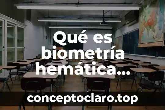 Que es un indicadores biometria hematica 3 Qué es biometría hemática valores normales