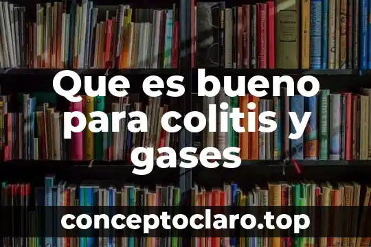 Que es el agua solable 5 Que es bueno para colitis y gases