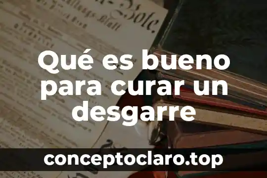 Qué es bueno para curar un desgarre