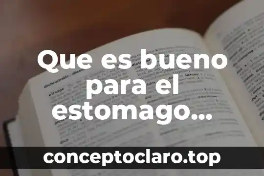 Que es bueno para los fuego naturista 7 Que es bueno para el estomago echado a perder