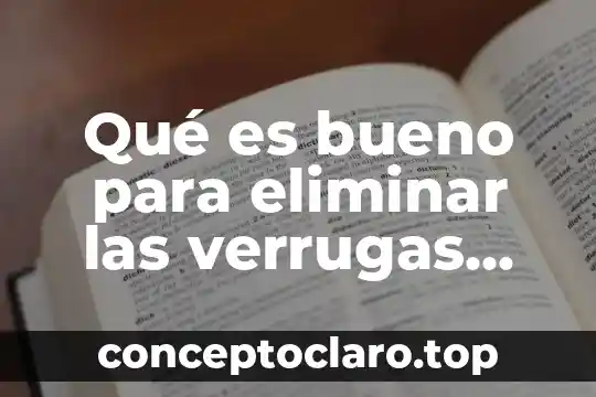 Qué es bueno para eliminar las verrugas del cuello