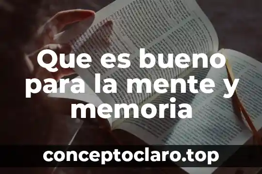 Que es bueno para la mente y memoria