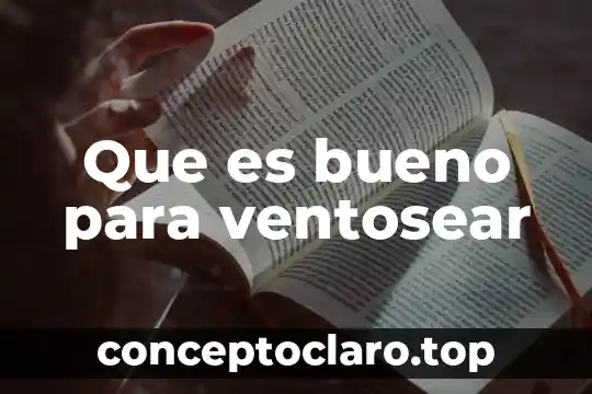 Vulgar que es en etimología 6 Que es bueno para ventosear