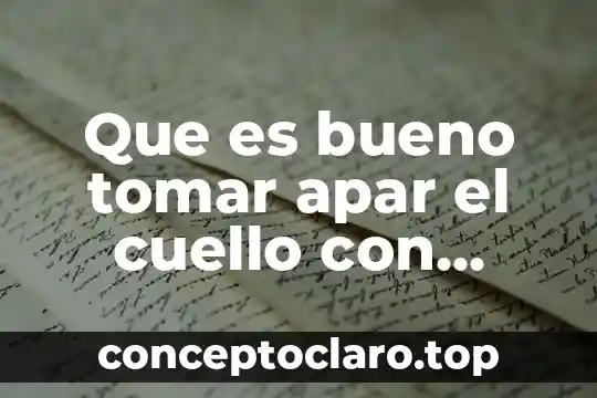 Que es bueno tomar apar el cuello con machas negras