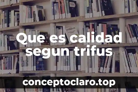 Que es el color segun autores 6 Que es calidad segun trifus
